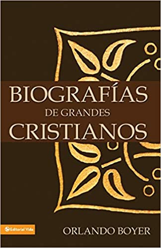 Biografias de Grandes Cristianos PDF Libro Orlando Boyer