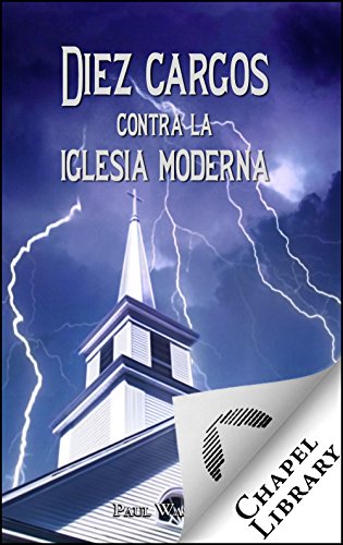 10 Cargos contra la Iglesia Moderna