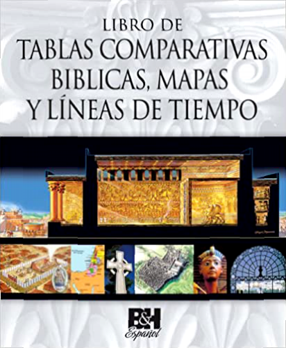 Libro de Tablas Comparativas Biblicas, Mapas y Líneas de Tiempo