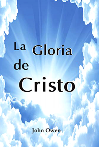 La gloria de Cristo John Owen PDF